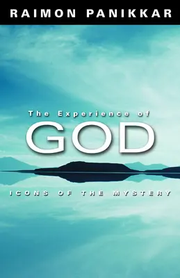 Experiența lui Dumnezeu: Icoane ale misterului - The Experience of God: Icons of the Mystery