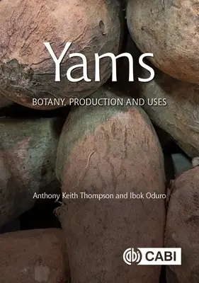 Igname: Botanică, producție și utilizări - Yams: Botany, Production and Uses