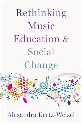 Regândirea educației muzicale și schimbarea socială - Rethinking Music Education and Social Change