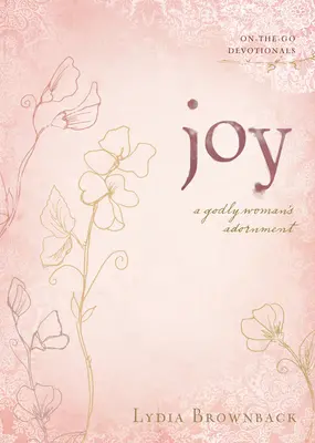 Bucuria: podoaba unei femei evlavioase - Joy: A Godly Woman's Adornment