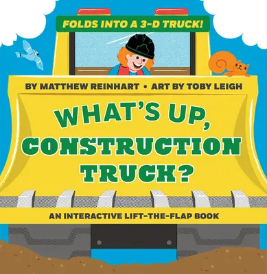 What's Up, Construction Truck? (o carte Pop Magic): Se pliază într-un camion 3-D! - What's Up, Construction Truck? (a Pop Magic Book): Folds Into a 3-D Truck!