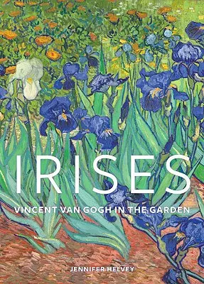 Irisuri: Vincent Van Gogh în grădină - Irises: Vincent Van Gogh in the Garden