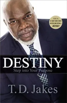 Destinul: Pășește în scopul tău - Destiny: Step Into Your Purpose