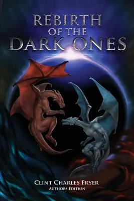 Renașterea celor întunecați (Ediția autorului) - REBIRTH OF THE DARK ONES (Author's Edition)