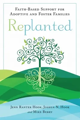 Replanted: Faith-Based Support for Adoptive and Foster Families (Sprijin bazat pe credință pentru familiile adoptive și de plasament) - Replanted: Faith-Based Support for Adoptive and Foster Families