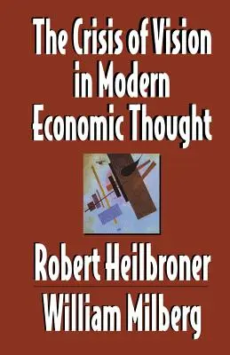 Criza de viziune în gândirea economică modernă - The Crisis of Vision in Modern Economic Thought