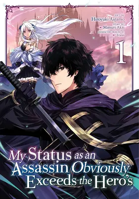 Statutul meu de asasin depășește în mod evident pe cel al eroului (Manga) Vol. 1 - My Status as an Assassin Obviously Exceeds the Hero's (Manga) Vol. 1