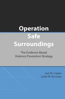 Operation Safe Surroundings (OpSS): Strategia de prevenire a violenței bazată pe dovezi - Operation Safe Surroundings (OpSS): The Evidence-Based Violence Prevention Strategy