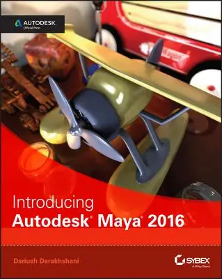 Introducere în Autodesk Maya 2016: Presa oficială Autodesk - Introducing Autodesk Maya 2016: Autodesk Official Press