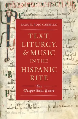 Text, liturghie și muzică în ritul hispanic: Genul Vespertinus - Text, Liturgy, and Music in the Hispanic Rite: The Vespertinus Genre