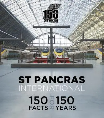St Pancras International: 150 de fapte pentru 150 de ani - St Pancras International: 150 Facts for 150 Years