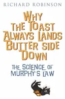 De ce pâinea prăjită ajunge întotdeauna cu partea cu unt în jos etc - Why the Toast Always Lands Butter Side Down etc