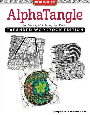 Alphatangle, Expanded Workbook Edition: Pentru Zentangle(r), colorare și multe altele - Alphatangle, Expanded Workbook Edition: For Zentangle(r), Coloring, and More