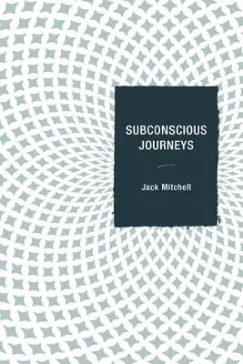 Călătorii subconștiente - Subconscious Journeys