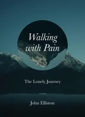 Mergând cu durere: Călătoria solitară - Walking with Pain: The Lonely Journey