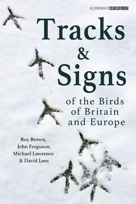 Urme și semne ale păsărilor din Marea Britanie și Europa (Tracks and Signs of the Birds of Britain and Europe) - Tracks and Signs of the Birds of Britain and Europe