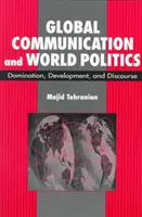 Comunicare globală și politică mondială - Dominație, dezvoltare și discurs - Global Communication and World Politics - Domination, Development and Discourse