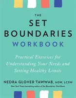 Set Boundaries Workbook - Exerciții practice pentru înțelegerea nevoilor tale și stabilirea unor limite sănătoase - Set Boundaries Workbook - Practical Exercises for Understanding Your Needs and Setting Healthy Limits