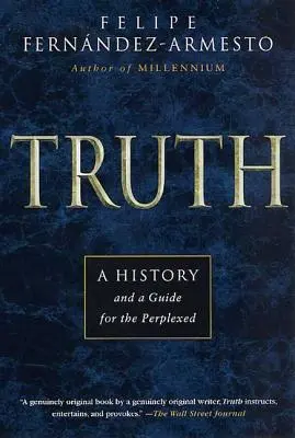 Adevărul: O istorie și un ghid pentru cei perplecși - Truth: A History and a Guide for the Perplexed