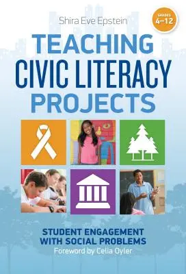 Predarea proiectelor de alfabetizare civică: Angajamentul elevilor față de problemele sociale, clasele 4-12 - Teaching Civic Literacy Projects: Student Engagement with Social Problems, Grades 4-12