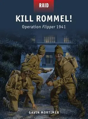 Omoară-l pe Rommel! Operațiunea Flipper 1941 - Kill Rommel!: Operation Flipper 1941