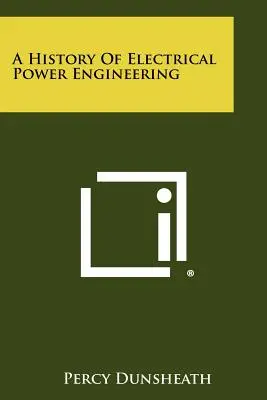 O istorie a ingineriei energiei electrice - A History Of Electrical Power Engineering