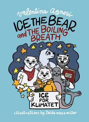 Ursul de gheață și respirația clocotitoare (Ice the Bear and the Boiling Breath) - Ice the Bear and the Boiling Breath