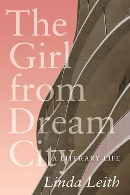Fata din Orașul Viselor: O viață literară - The Girl from Dream City: A Literary Life