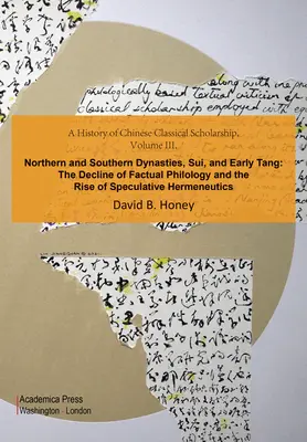 A History of Chinese Classical Scholarship, volumul III: Dinastiile Nordului și Sudului, Sui și începutul Tang - A History of Chinese Classical Scholarship, Volume III: Northern and Southern Dynasties, Sui, and Early Tang