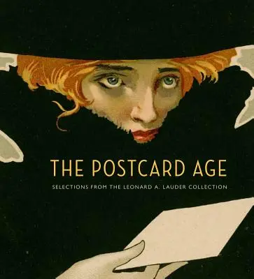 Epoca cărților poștale: Selecții din colecția Leonard A. Lauder - The Postcard Age: Selections from the Leonard A. Lauder Collection