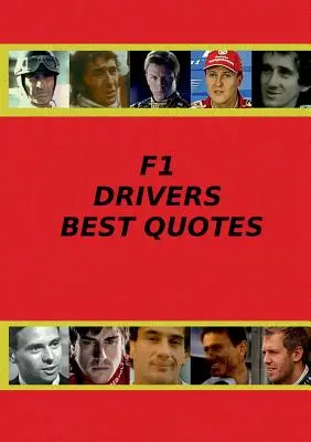 Cele mai bune citate ale piloților de F1 - F1 Drivers Best Quotes