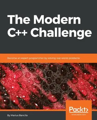 The Modern C++ Challenge: Deveniți un programator expert prin rezolvarea unor probleme din lumea reală - The Modern C++ Challenge: Become an expert programmer by solving real-world problems