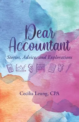 Dragă contabilă: Povești, sfaturi și explorări - Dear Accountant: Stories, Advice, and Explorations