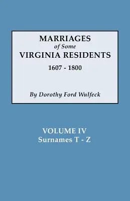 Căsătoriile unor locuitori din Virginia, vol. IV - Marriages of Some Virginia Residents, Vol. IV