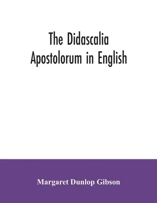 The Didascalia apostolorum în limba engleză - The Didascalia apostolorum in English