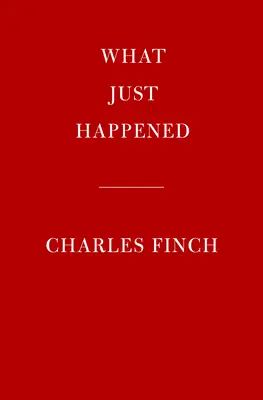 What Just Happened: Note despre un an lung - What Just Happened: Notes on a Long Year
