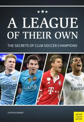 O ligă a lor proprie: Secretele campionilor de fotbal de club - A League of Their Own: The Secrets of Club Soccer Champions