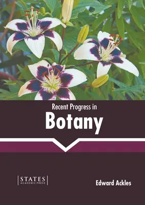 Progrese recente în botanică - Recent Progress in Botany