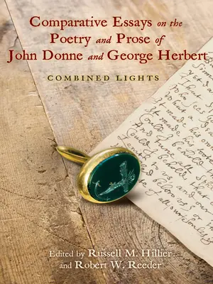 Eseuri comparative asupra poeziei și prozei lui John Donne și George Herbert: Lumini combinate - Comparative Essays on the Poetry and Prose of John Donne and George Herbert: Combined Lights