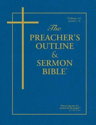 Biblia pentru Predici și Predici - Vol. 25: Ieremia (1-29): Versiunea King James - The Preacher's Outline & Sermon Bible - Vol. 25: Jeremiah (1-29): King James Version