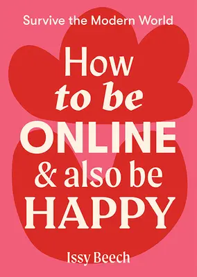 Cum să fii online și să fii și fericit - How to Be Online and Also Be Happy