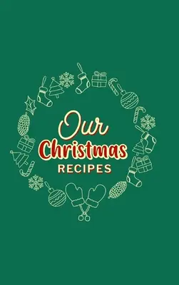 Rețetele noastre de Crăciun ( Hardcover ) - Our Christmas Recipes ( Hardcover )