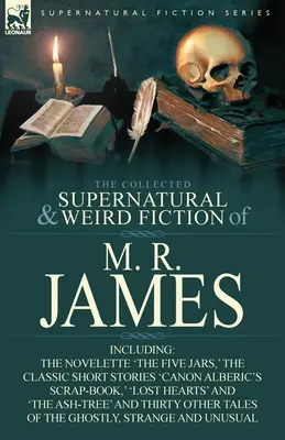 The Collected Supernatural & Weird Fiction of M. R. James: Noveleta „The Five Jars”, povestirile scurte clasice „Canon Alberic's Scrap-Book”, „l - The Collected Supernatural & Weird Fiction of M. R. James: The Novelette 'The Five Jars, ' the Classic Short Stories 'Canon Alberic's Scrap-Book, ' 'l