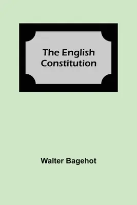 Constituția engleză - The English Constitution