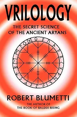 Vrilologia: Știința secretă a vechilor arieni - Vrilology: The Secret Science of the Ancient Aryans
