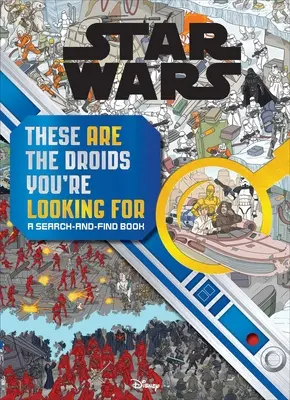 Star Wars Search and Find: Aceștia sunt droizii pe care îi căutați - Star Wars Search and Find: These Are the Droids You're Looking for