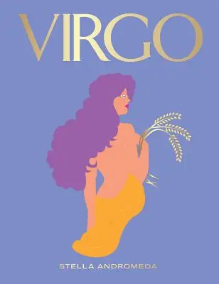 Fecioară: Exploatează puterea zodiacului (Astrologie, Semn zodiacal) - Virgo: Harness the Power of the Zodiac (Astrology, Star Sign)