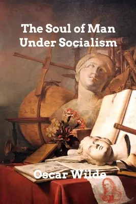 Sufletul omului în socialism (The Soul of Man Under Socialism) - The Soul of Man Under Socialism