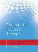 Terapia centrată pe compasiune - Caracteristici distinctive - Compassion Focused Therapy - Distinctive Features
