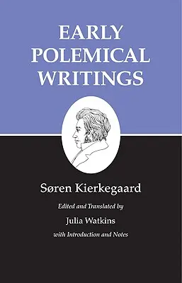 Scrierile lui Kierkegaard, I, volumul 1: Scrieri polemice timpurii - Kierkegaard's Writings, I, Volume 1: Early Polemical Writings